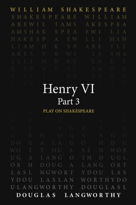 Henry Vi, Part 3 Henry Vi, Part 3