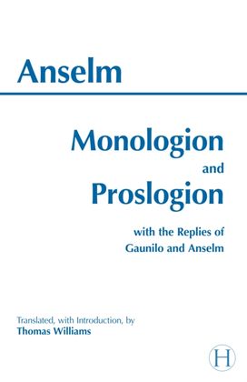 Monologion and Proslogion Monologion and Proslogion