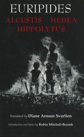 Alcestis, Medea, Hippolytus Alcestis, Medea, Hippolytus