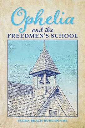 Ophelia and the Freedmen's School Ophelia and the Freedmen's School