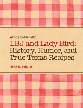 At the Table with Lbj and Lady Bird
