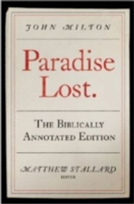John Milton, Paradise Lost: the Biblically Annotated Edition John Milton, Paradise Lost: the Biblically Annotated Edition