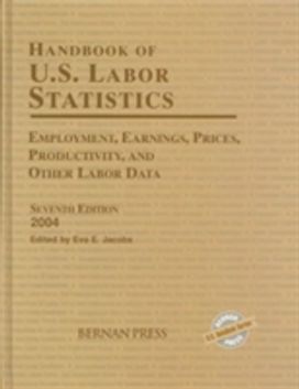 Handbook of U.s. Labor Statistics Handbook of U.s. Labor Statistics