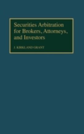 Securities Arbitration for Brokers, Attorneys, and Investors
