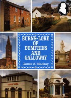 Burns Lore of Dumfries and Galloway Burns Lore of Dumfries and Galloway