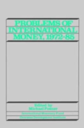 Problems of International Money, 1972-85 Problems of International Money, 1972-85