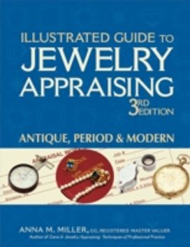 Illustrated Guide to Jewelry Appraising (3rd Edition) Illustrated Guide to Jewelry Appraising (3rd Edition)