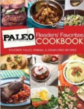 Paleo Magazine Readers' Favorites Cookbook