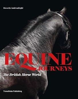 Equine Journeys: The British Horse World Equine Journeys: The British Horse World