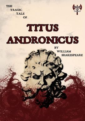 Tragic Tale of Titus Andronicus Tragic Tale of Titus Andronicus