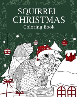 Squirrel Christmas Coloring Book Squirrel Christmas Coloring Book