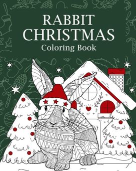 Rabbit Christmas Coloring Book Rabbit Christmas Coloring Book