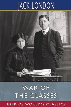 War of the Classes (Esprios Classics) War of the Classes (Esprios Classics)