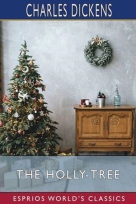 Holly-Tree (Esprios Classics) Holly-Tree (Esprios Classics)