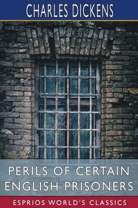 Perils of Certain English Prisoners (Esprios Classics) Perils of Certain English Prisoners (Esprios Classics)
