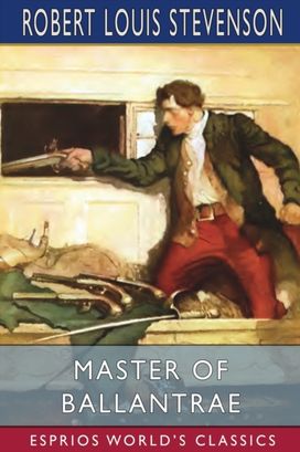 Master of Ballantrae (Esprios Classics) Master of Ballantrae (Esprios Classics)