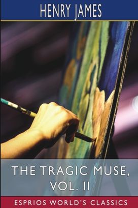 Tragic Muse, Vol. Ii (Esprios Classics) Tragic Muse, Vol. Ii (Esprios Classics)