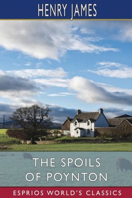 Spoils of Poynton (Esprios Classics)