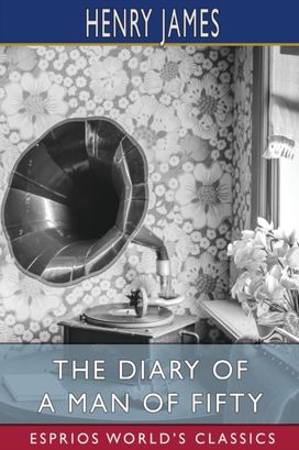 Diary of a Man of Fifty (Esprios Classics) Diary of a Man of Fifty (Esprios Classics)