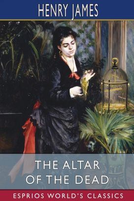 Altar of the Dead (Esprios Classics) Altar of the Dead (Esprios Classics)