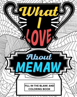 What I Love About Memaw Coloring Book What I Love About Memaw Coloring Book