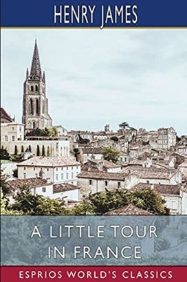 Little Tour in France (Esprios Classics) Little Tour in France (Esprios Classics)