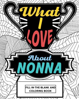 What I Love About Nonna Coloring Book What I Love About Nonna Coloring Book