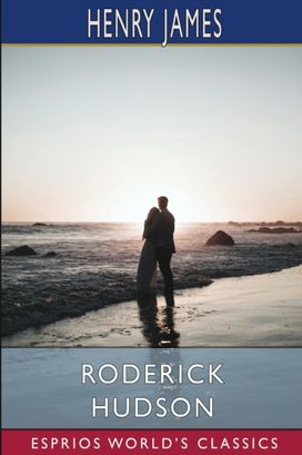 Roderick Hudson (Esprios Classics) Roderick Hudson (Esprios Classics)