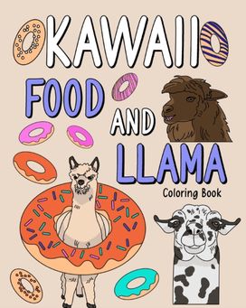 Kawaii Food and Llama Coloring Book Kawaii Food and Llama Coloring Book