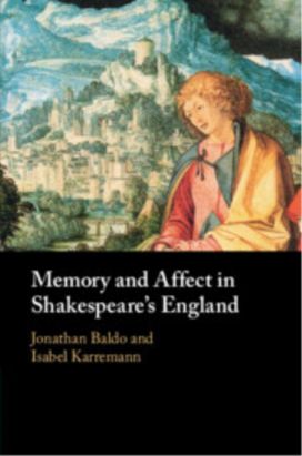 Memory and Affect in Shakespeare's England Memory and Affect in Shakespeare's England