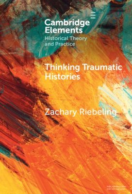 Thinking Traumatic Histories Thinking Traumatic Histories