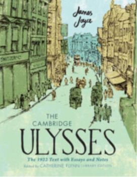 Cambridge Ulysses: The 1922 Text with Essays and Notes Cambridge Ulysses: The 1922 Text with Essays and Notes
