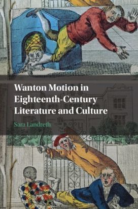 Wanton Motion in Eighteenth-Century Literature and Culture Wanton Motion in Eighteenth-Century Literature and Culture
