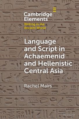 Language and Script in Achaemenid and Hellenistic Central Asia Language and Script in Achaemenid and Hellenistic Central Asia