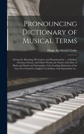 Pronouncing Dictionary of Musical Terms Pronouncing Dictionary of Musical Terms
