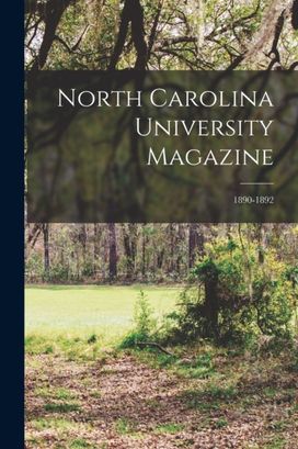 North Carolina University Magazine; 1890-1892 North Carolina University Magazine; 1890-1892