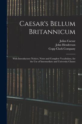 Caesar's Bellum Britannicum Caesar's Bellum Britannicum