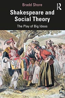 Shakespeare and Social Theory Shakespeare and Social Theory
