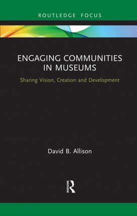 Engaging Communities in Museums Engaging Communities in Museums