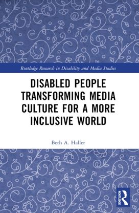 Disabled People Transforming Media Culture for a More Inclusive World Disabled People Transforming Media Culture for a More Inclusive World