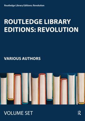 Routledge Library Editions: Revolution Routledge Library Editions: Revolution