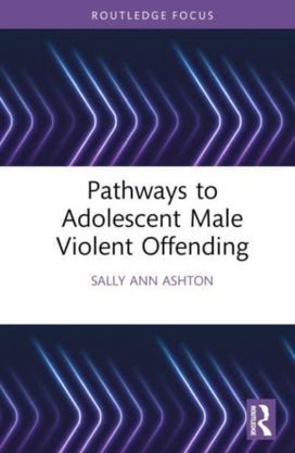 Pathways to Adolescent Male Violent Offending Pathways to Adolescent Male Violent Offending