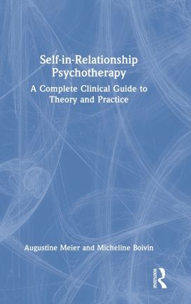 Self-In-Relationship Psychotherapy Self-In-Relationship Psychotherapy