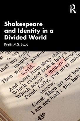 Shakespeare and Identity in a Divided World Shakespeare and Identity in a Divided World