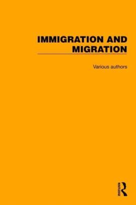Routledge Library Editions: Immigration and Migration Routledge Library Editions: Immigration and Migration