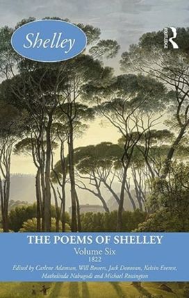 Poems of Shelley: Volume Six Poems of Shelley: Volume Six