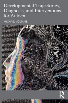 Developmental Trajectories, Diagnosis, and Interventions for Autism Developmental Trajectories, Diagnosis, and Interventions for Autism