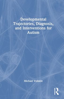 Developmental Trajectories, Diagnosis, and Interventions for Autism