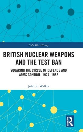 British Nuclear Weapons and the Test Ban British Nuclear Weapons and the Test Ban
