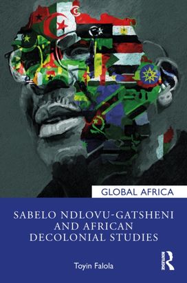 Sabelo Ndlovu-Gatsheni and African Decolonial Studies Sabelo Ndlovu-Gatsheni and African Decolonial Studies